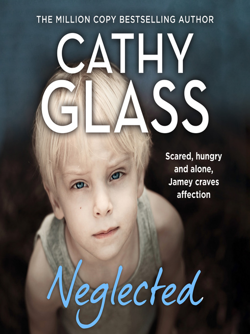 Title details for Neglected by Cathy Glass - Available